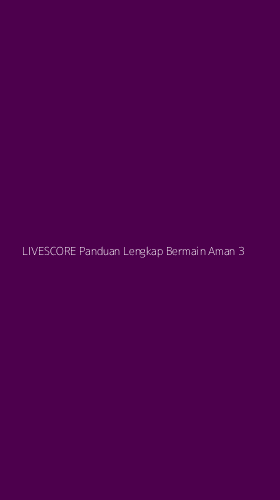 Tampilan Antarmuka Aplikasi Livescore Panduan Lengkap Bermain Aman - 3