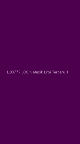 Tampilan Antarmuka Aplikasi Ljo777 Login Musik Lite Terbaru - 1