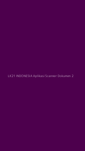Tampilan Antarmuka Aplikasi Lk21 Indonesia Aplikasi Scanner Dokumen - 2