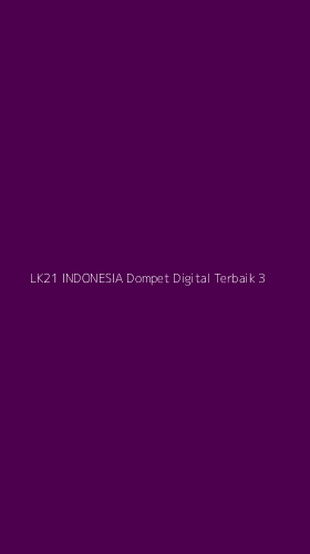 Tampilan Antarmuka Aplikasi Lk21 Indonesia Dompet Digital Terbaik - 3