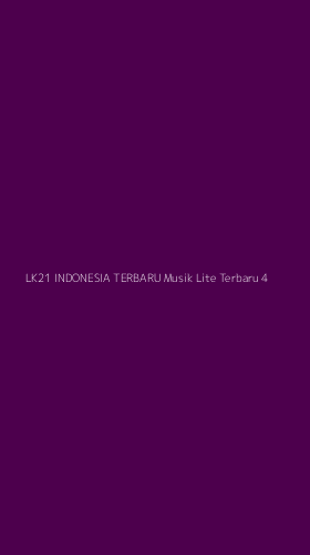 Tampilan Antarmuka Aplikasi Lk21 Indonesia Terbaru Musik Lite Terbaru - 4