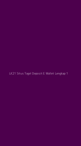 Tampilan Antarmuka Aplikasi Lk21 Situs Togel Deposit E Wallet Lengkap - 1