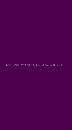 Tampilan Antarmuka Aplikasi Login 55 Lottery Apk Mod Bebas Iklan - 1