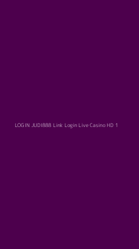 Tampilan Antarmuka Aplikasi Login Judi888 Link Login Live Casino Hd - 1