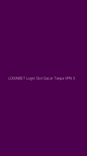 Tampilan Antarmuka Aplikasi Loginbet Login Slot Gacor Tanpa Vpn - 3