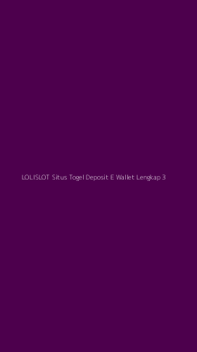 Tampilan Antarmuka Aplikasi Lolislot Situs Togel Deposit E Wallet Lengkap - 3