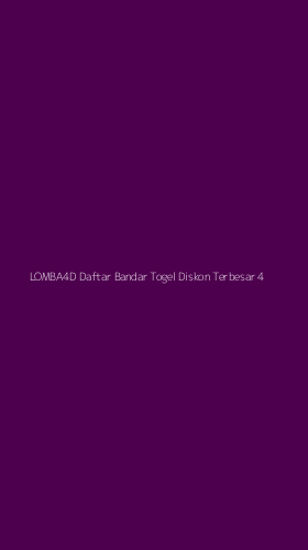 Tampilan Antarmuka Aplikasi Lomba4d Daftar Bandar Togel Diskon Terbesar - 4