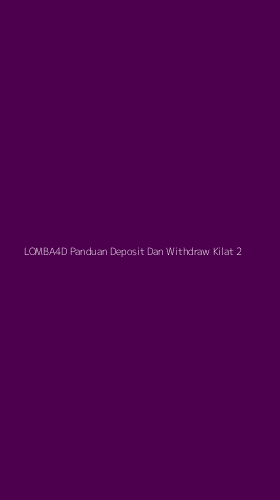 Tampilan Antarmuka Aplikasi Lomba4d Panduan Deposit Dan Withdraw Kilat - 2