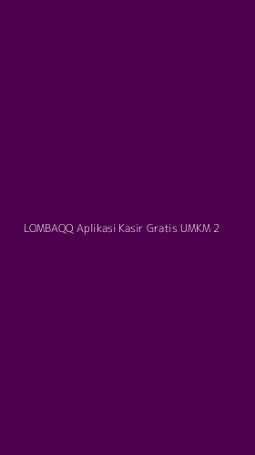 Tampilan Antarmuka Aplikasi Lombaqq Aplikasi Kasir Gratis Umkm - 2