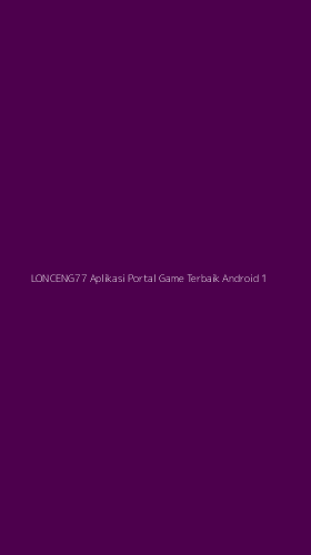 Tampilan Antarmuka Aplikasi Lonceng77 Aplikasi Portal Game Terbaik Android - 1