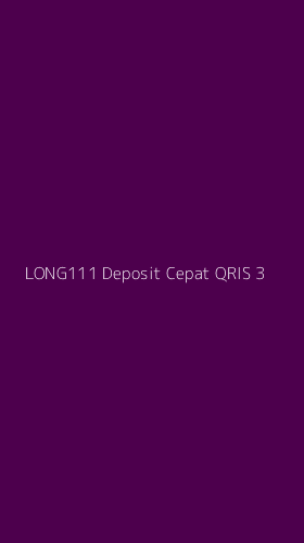 Tampilan Antarmuka Aplikasi Long111 Deposit Cepat Qris - 3