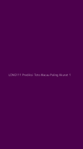 Tampilan Antarmuka Aplikasi Long111 Prediksi Toto Macau Paling Akurat - 1