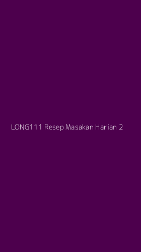Tampilan Antarmuka Aplikasi Long111 Resep Masakan Harian - 2