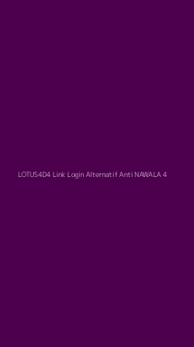 Tampilan Antarmuka Aplikasi Lotus4d4 Link Login Alternatif Anti Nawala - 4