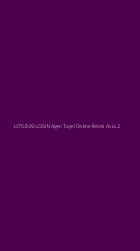Tampilan Antarmuka Aplikasi Lotus99 Login Agen Togel Online Resmi Asia - 2