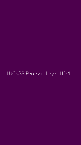 Tampilan Antarmuka Aplikasi Luck88 Perekam Layar Hd - 1
