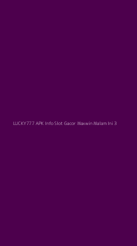 Tampilan Antarmuka Aplikasi Lucky777 Apk Info Slot Gacor Maxwin Malam Ini - 3
