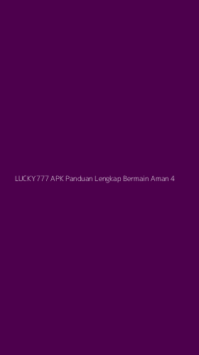 Tampilan Antarmuka Aplikasi Lucky777 Apk Panduan Lengkap Bermain Aman - 4
