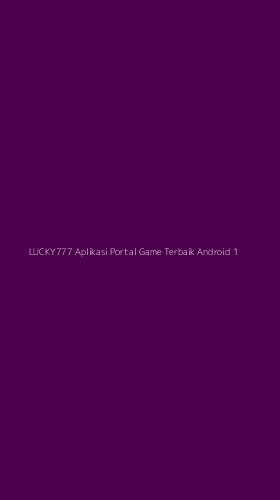 Tampilan Antarmuka Aplikasi Lucky777 Aplikasi Portal Game Terbaik Android - 1