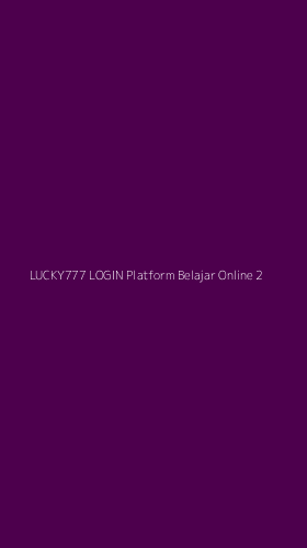 Tampilan Antarmuka Aplikasi Lucky777 Login Platform Belajar Online - 2