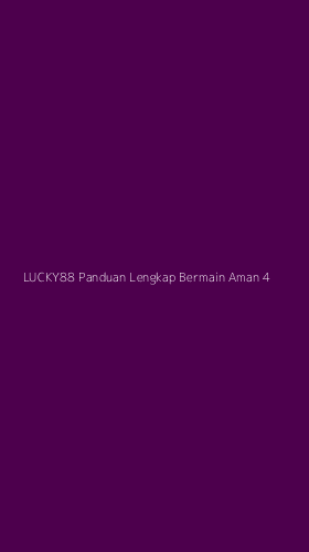 Tampilan Antarmuka Aplikasi Lucky88 Panduan Lengkap Bermain Aman - 4