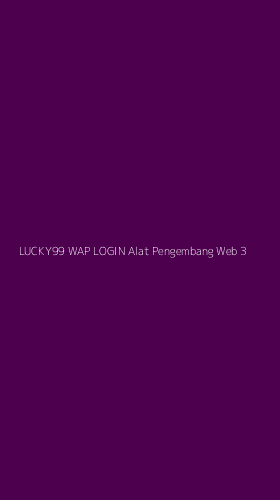 Tampilan Antarmuka Aplikasi Lucky99 Wap Login Alat Pengembang Web - 3