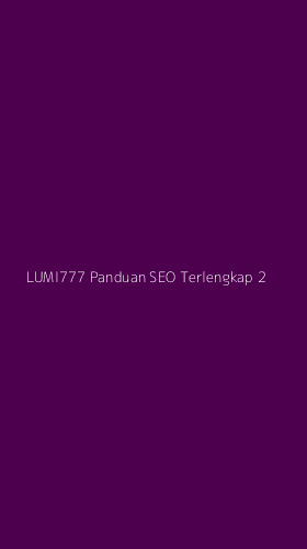 Tampilan Antarmuka Aplikasi Lumi777 Panduan Seo Terlengkap - 2