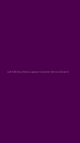 Tampilan Antarmuka Aplikasi Lux138 Situs Resmi Layanan Customer Service 24jam - 4