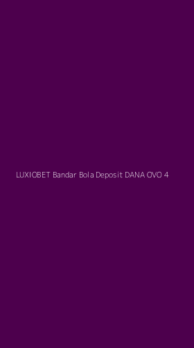 Tampilan Antarmuka Aplikasi Luxiobet Bandar Bola Deposit Dana Ovo - 4