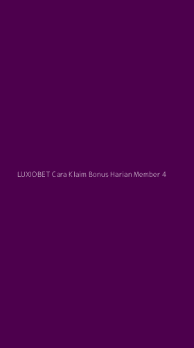 Tampilan Antarmuka Aplikasi Luxiobet Cara Klaim Bonus Harian Member - 4