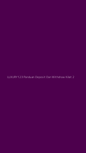 Tampilan Antarmuka Aplikasi Luxury123 Panduan Deposit Dan Withdraw Kilat - 2