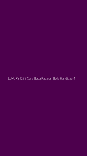 Tampilan Antarmuka Aplikasi Luxury1288 Cara Baca Pasaran Bola Handicap - 4