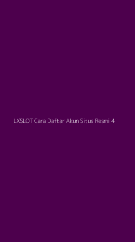 Tampilan Antarmuka Aplikasi Lxslot Cara Daftar Akun Situs Resmi - 4