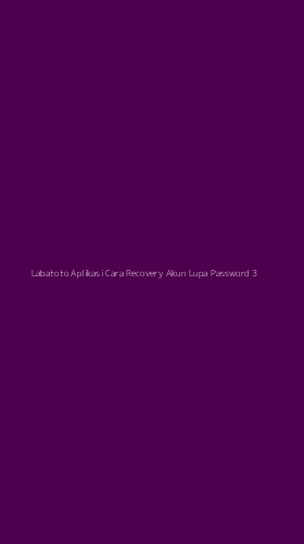 Tampilan Antarmuka Aplikasi Labatoto Aplikasi Cara Recovery Akun Lupa Password - 3