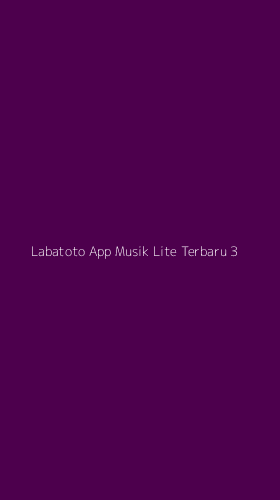 Tampilan Antarmuka Aplikasi Labatoto App Musik Lite Terbaru - 3