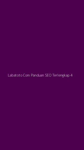 Tampilan Antarmuka Aplikasi Labatoto Com Panduan Seo Terlengkap - 4