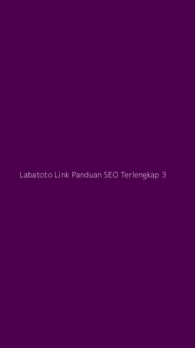 Tampilan Antarmuka Aplikasi Labatoto Link Panduan Seo Terlengkap - 3