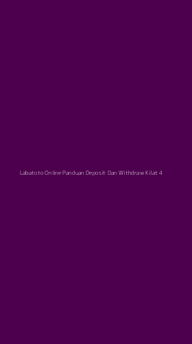 Tampilan Antarmuka Aplikasi Labatoto Online Panduan Deposit Dan Withdraw Kilat - 4