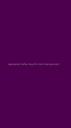 Tampilan Antarmuka Aplikasi Labuhanbet Daftar Akun Pro Slot Internasional - 2