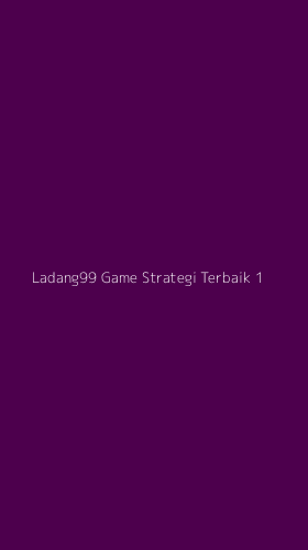 Tampilan Antarmuka Aplikasi Ladang99 Game Strategi Terbaik - 1