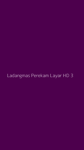 Tampilan Antarmuka Aplikasi Ladangmas Perekam Layar Hd - 3
