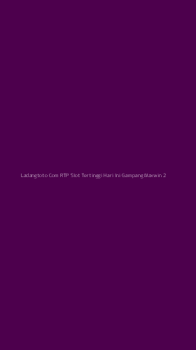 Tampilan Antarmuka Aplikasi Ladangtoto Com Rtp Slot Tertinggi Hari Ini Gampang Maxwin - 2