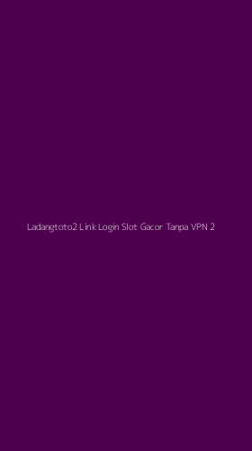Tampilan Antarmuka Aplikasi Ladangtoto2 Link Login Slot Gacor Tanpa Vpn - 2
