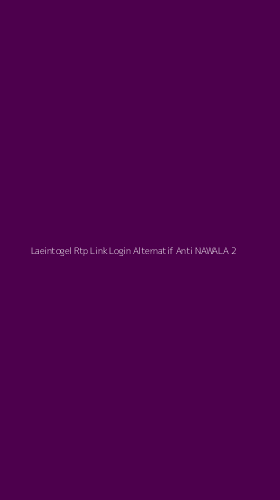 Tampilan Antarmuka Aplikasi Laeintogel Rtp Link Login Alternatif Anti Nawala - 2