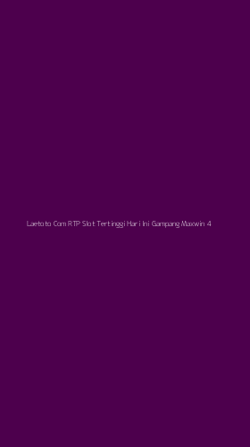 Tampilan Antarmuka Aplikasi Laetoto Com Rtp Slot Tertinggi Hari Ini Gampang Maxwin - 4