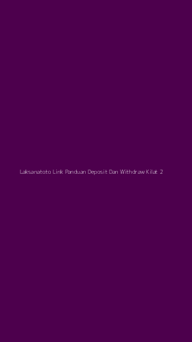 Tampilan Antarmuka Aplikasi Laksanatoto Link Panduan Deposit Dan Withdraw Kilat - 2