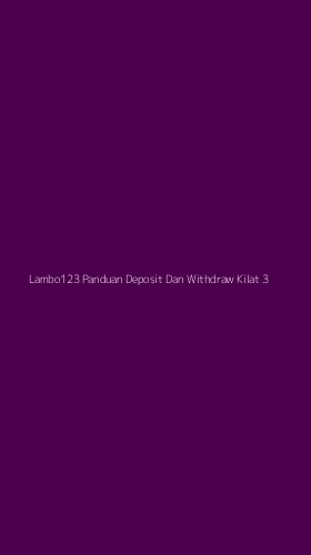Tampilan Antarmuka Aplikasi Lambo123 Panduan Deposit Dan Withdraw Kilat - 3
