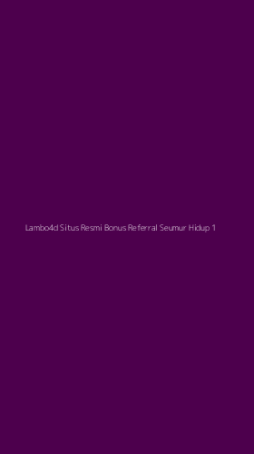 Tampilan Antarmuka Aplikasi Lambo4d Situs Resmi Bonus Referral Seumur Hidup - 1