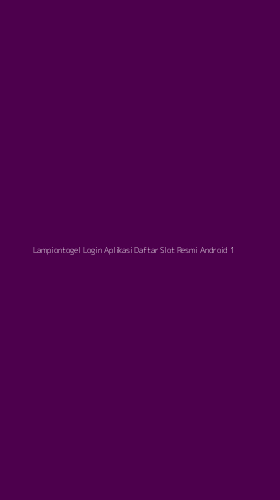 Tampilan Antarmuka Aplikasi Lampiontogel Login Aplikasi Daftar Slot Resmi Android - 1