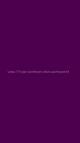 Tampilan Antarmuka Aplikasi Lampu 777 Login Cara Recovery Akun Lupa Password - 4